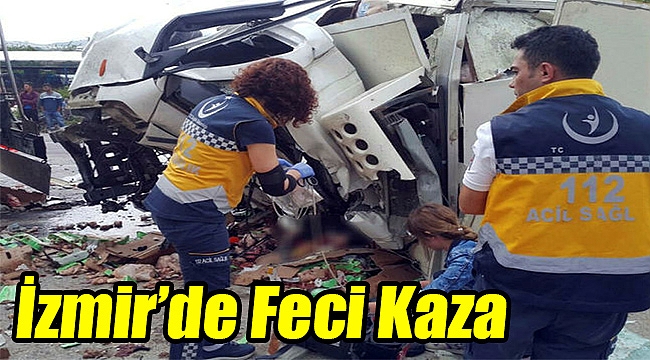 İzmir'de feci kaza
