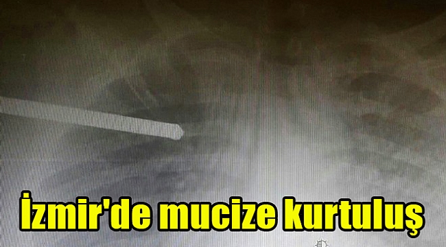İzmir'de mucize kurtuluş: