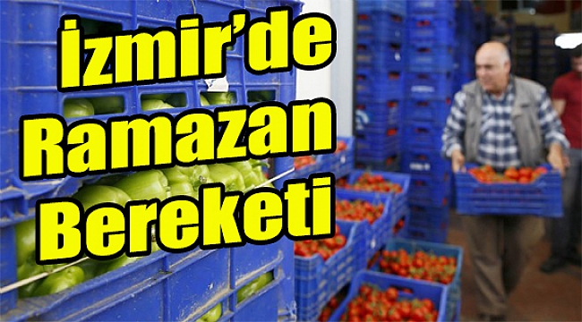 İzmir'de Ramazan bereketi: Sebze-meyve fiyatları düşüyor!