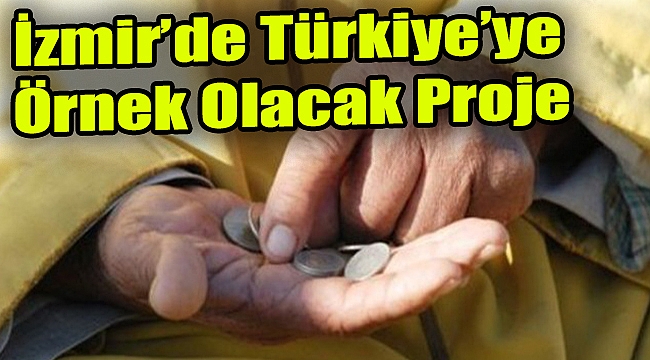 İzmir'den Türkiye'ye örnek olacak proje: Tek bir fakir kalmasın!