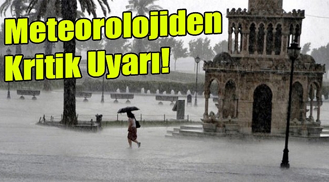 İzmirliler dikkat: Meteoroloji'den kritik uyarı!