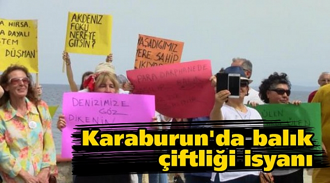 Karaburun'da balık çiftliği isyanı