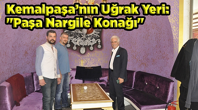 Kemalpaşa'nın Uğrak Yeri: "Paşa Nargile Konağı"