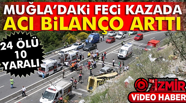 Muğla’daki kazada ölü sayısı 24’e yükseldi