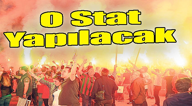 O Stat Yapılacak