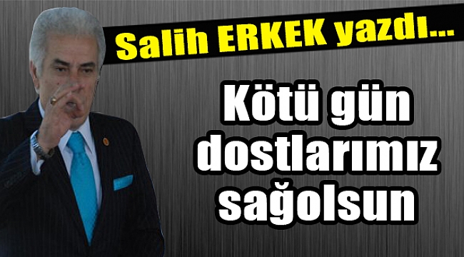 Salih Erkek Yazdı...