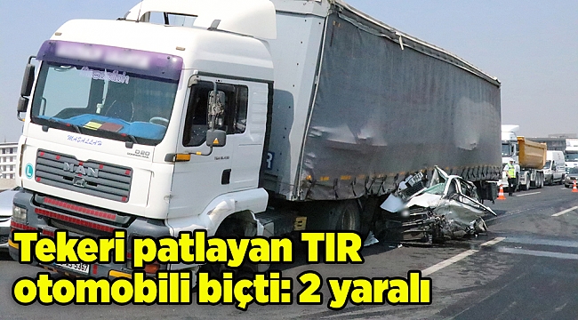 Tekeri patlayan TIR otomobili biçti: 2 yaralı