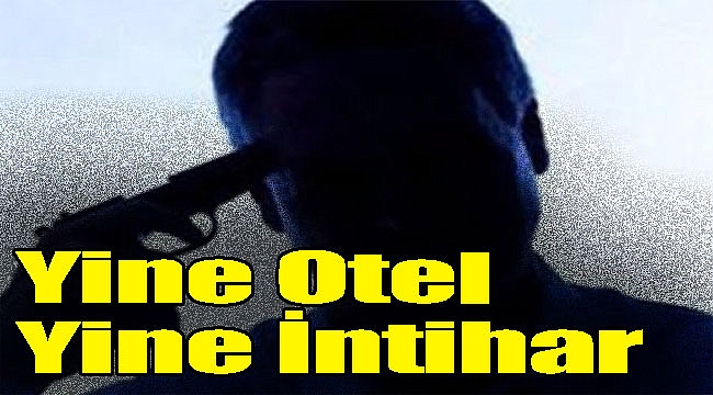 Yine Otel Yine İntihar!
