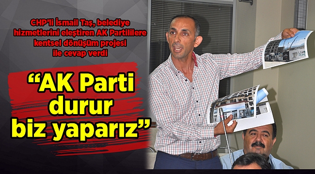 &quot;AK Parti durur biz yaparız&quot;