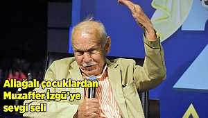 Aliağalı çocuklardan Muzaffer İzgü’ye sevgi seli