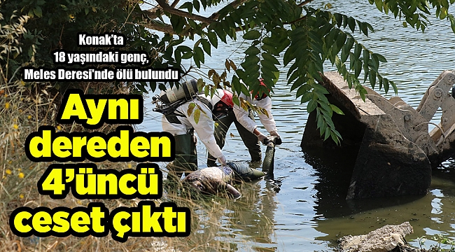 Aynı dereden 4’üncü ceset çıktı