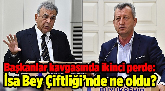 Başkanlar kavgasında ikinci perde: İsa Bey Çiftliği'nde ne oldu?
