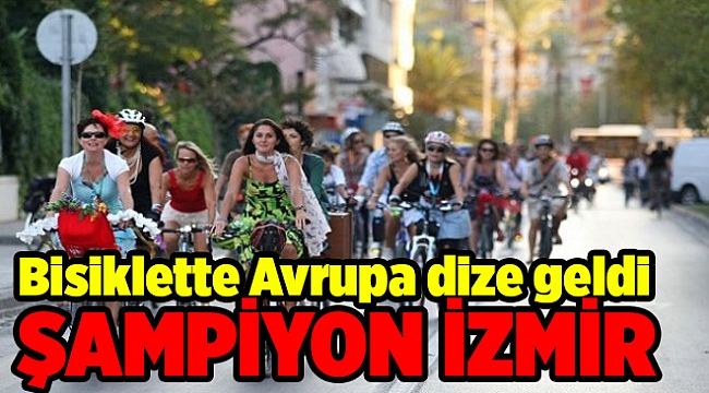 Bisiklette Avrupa dize geldi: Şampiyon İzmir!