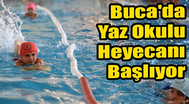 Buca'da yaz okulu heyecanı başlıyor