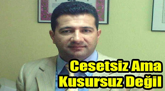 Cesetsiz ama kusursuz değil