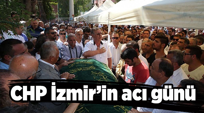 CHP İzmir'in acı günü