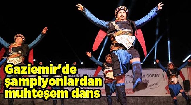 Gaziemir&#039;de şampiyonlardan muhteşem dans