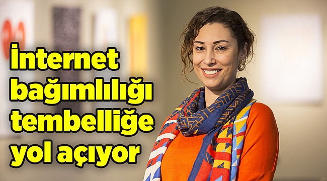 İnternet bağımlılığı tembelliğe yol açıyor