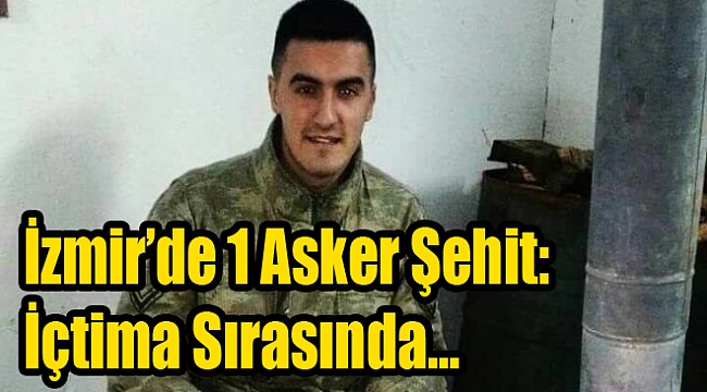 1 asker şehit: İçtima sırasında...