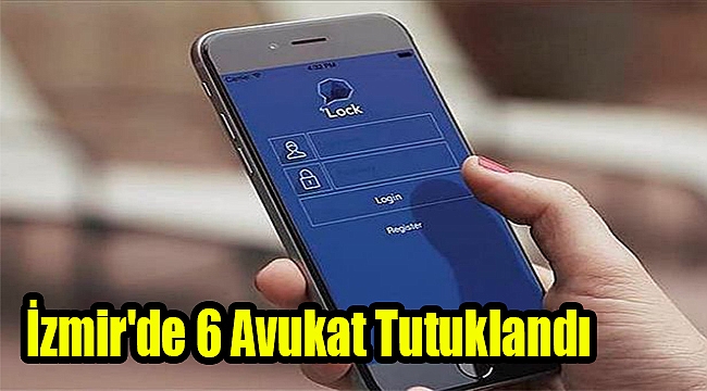 İzmir'de 6 avukat tutuklandı