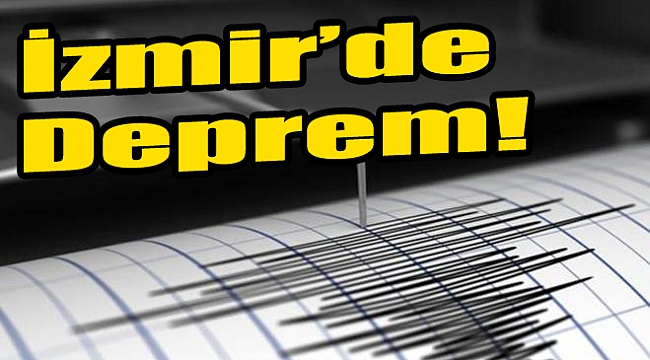 İzmir'de deprem!