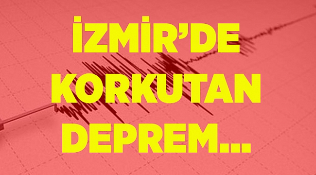 İzmir&#039;de korkutan deprem
