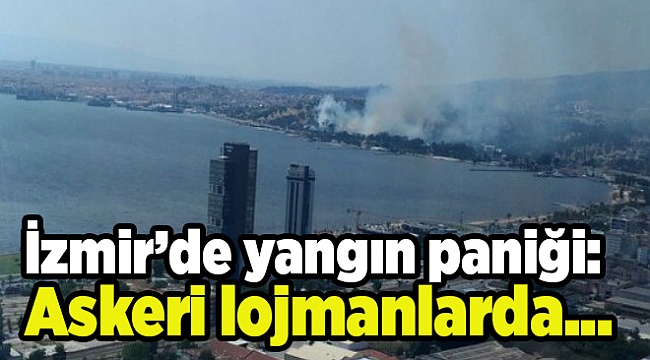 İzmir’de yangın paniği: Askeri lojmanlarda...