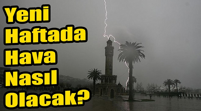 İzmir'de yeni haftada hava nasıl olacak?