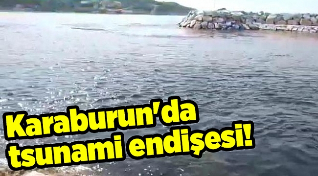 Karaburun'da tsunami endişesi!