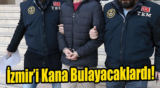 Keşif yaparken yakalandılar: İzmir'i kana bulayacaklardı!