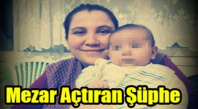 Mezar açtıran şüphe