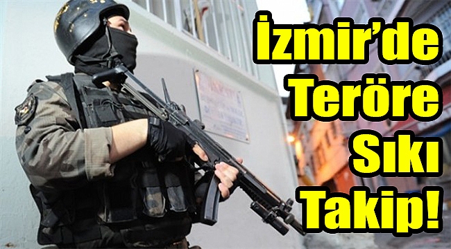 Teröre sıkı takip: İzmir’de bunu yapmayan firmaya ceza!