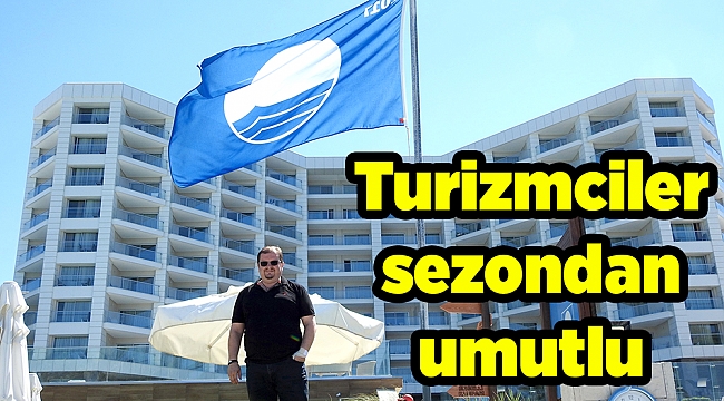 Turizmciler sezondan umutlu