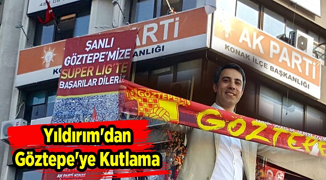 Yıldırım&#039;dan Göztepe&#039;ye Kutlama