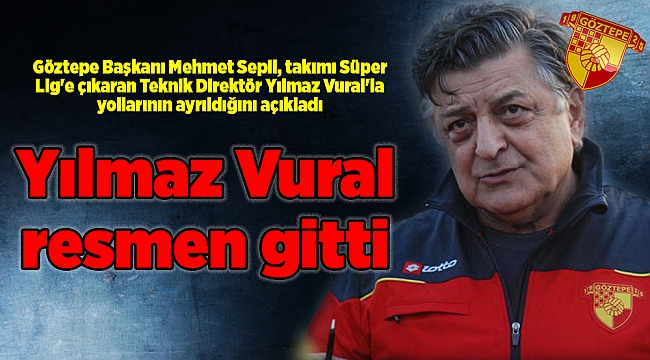 Yılmaz Vural resmen gitti