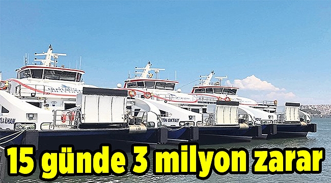 15 günde 3 milyon zarar