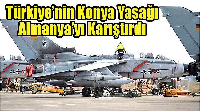Almanya Konya iptalini tartışıyor