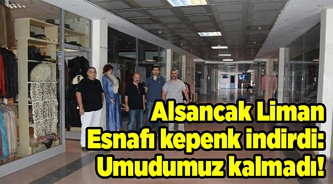 Alsancak Liman esnafı kepenk indirdi: Umudumuz kalmadı!