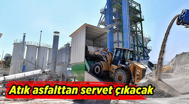 Atık asfalttan servet çıkacak