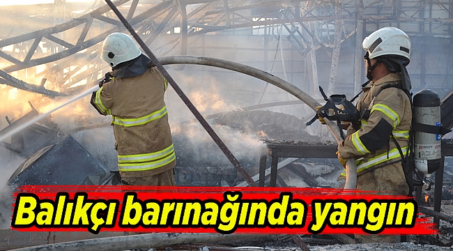 Balıkçı barınağında yangın