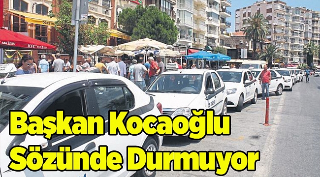 Başkan Kocaoğlu sözünde durmuyor