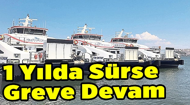 ‘Bir yıl da sürse greve devam’