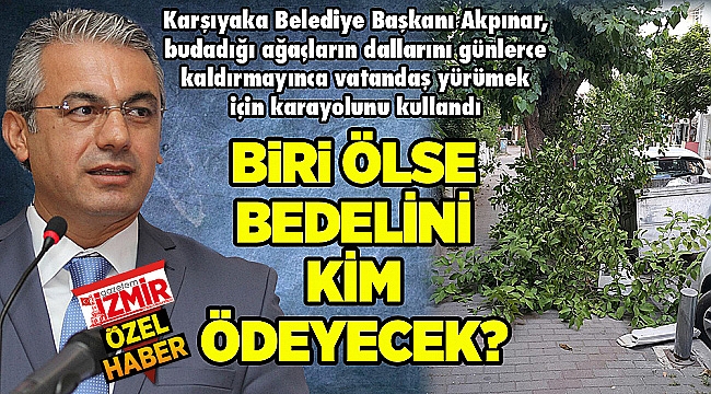 BİRİ ÖLSE BEDELİNİ KİM ÖDEYECEK?