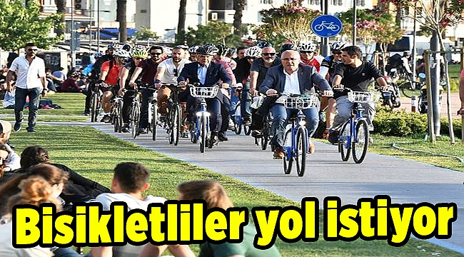 Bisikletliler yol istiyor