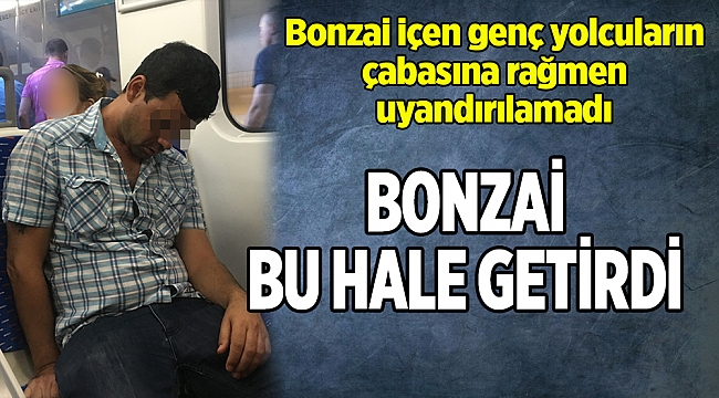 Bonzai içen genç yolcuların çabasına rağmen uyandırılamadı