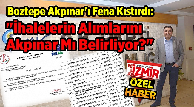 Boztepe Akpınar'ı Fena Kıstırdı: "İhaleleri Alımlarını Akpınar Mı Belirliyor?"