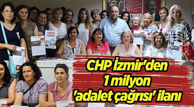 CHP İzmir'den 1 milyon 'adalet çağrısı' ilanı