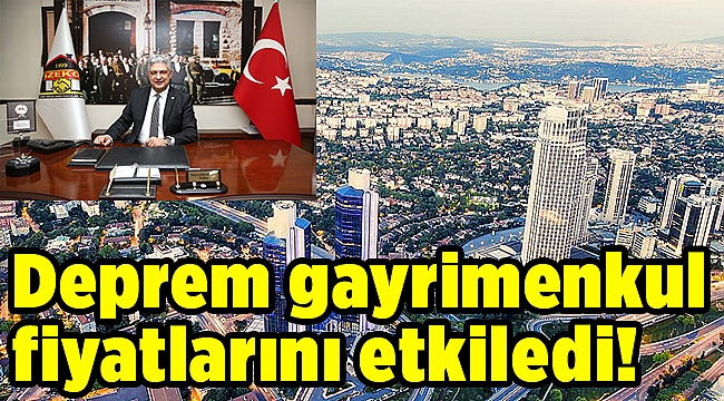 Deprem gayrimenkul fiyatlarını etkiledi