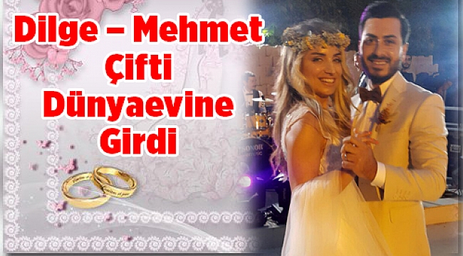 Dilge – Mehmet Çifti Dünyaevine Girdi
