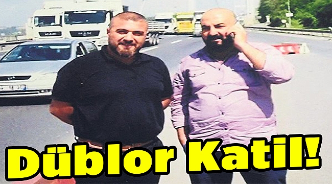 Düblor katil!